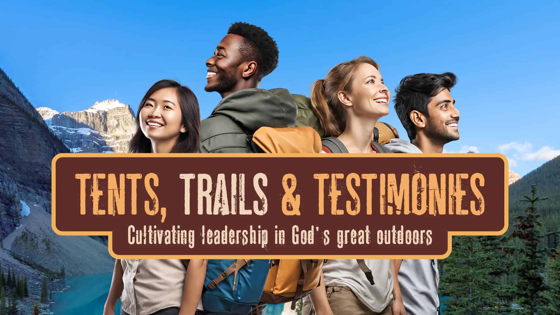 Tents, Trails & Testimonies